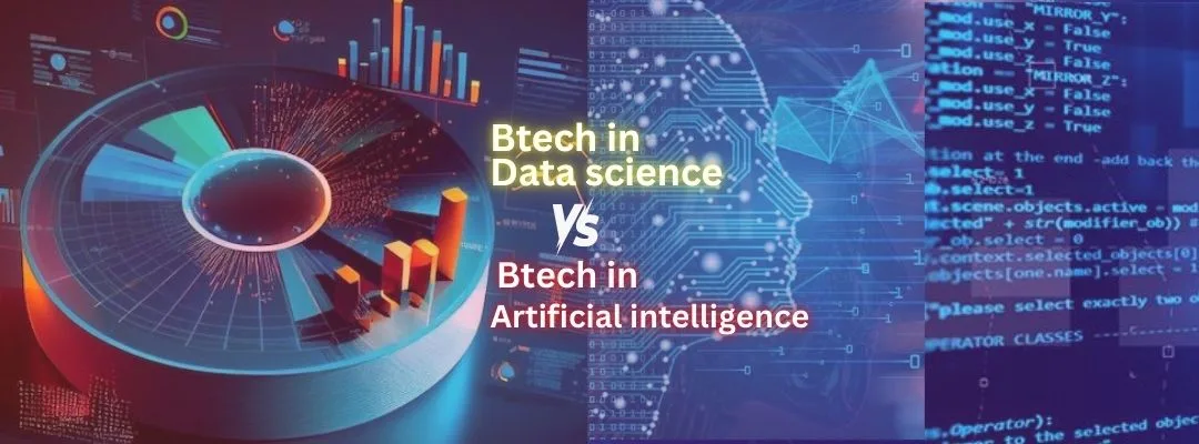 Btech in AI and Data Science Which One is Better