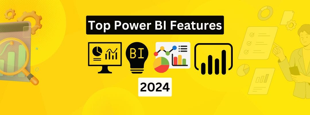 Top Power BI Features in 2024 August Every Analyst Must Know