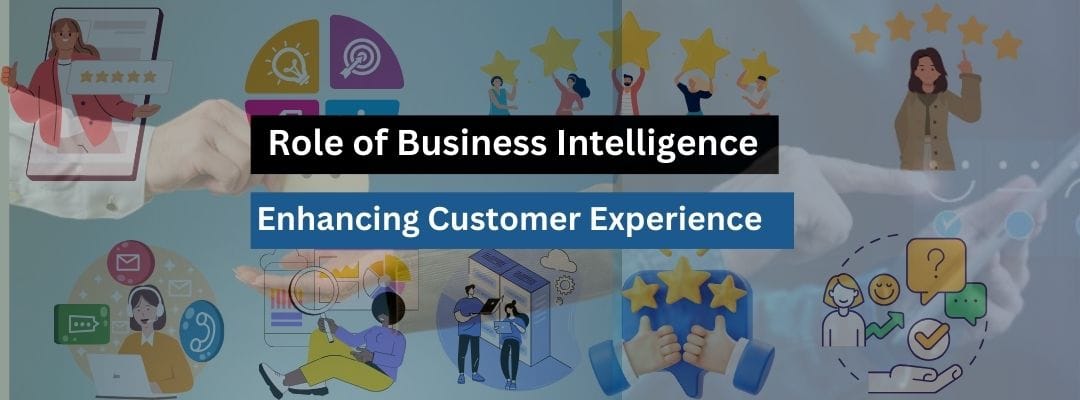 The Role of Business Intelligence in Enhancing Customer Experience