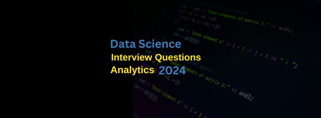 Data Science Interview Questions Analytics