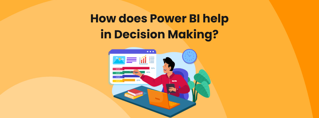 How does Power BI help in decision making?