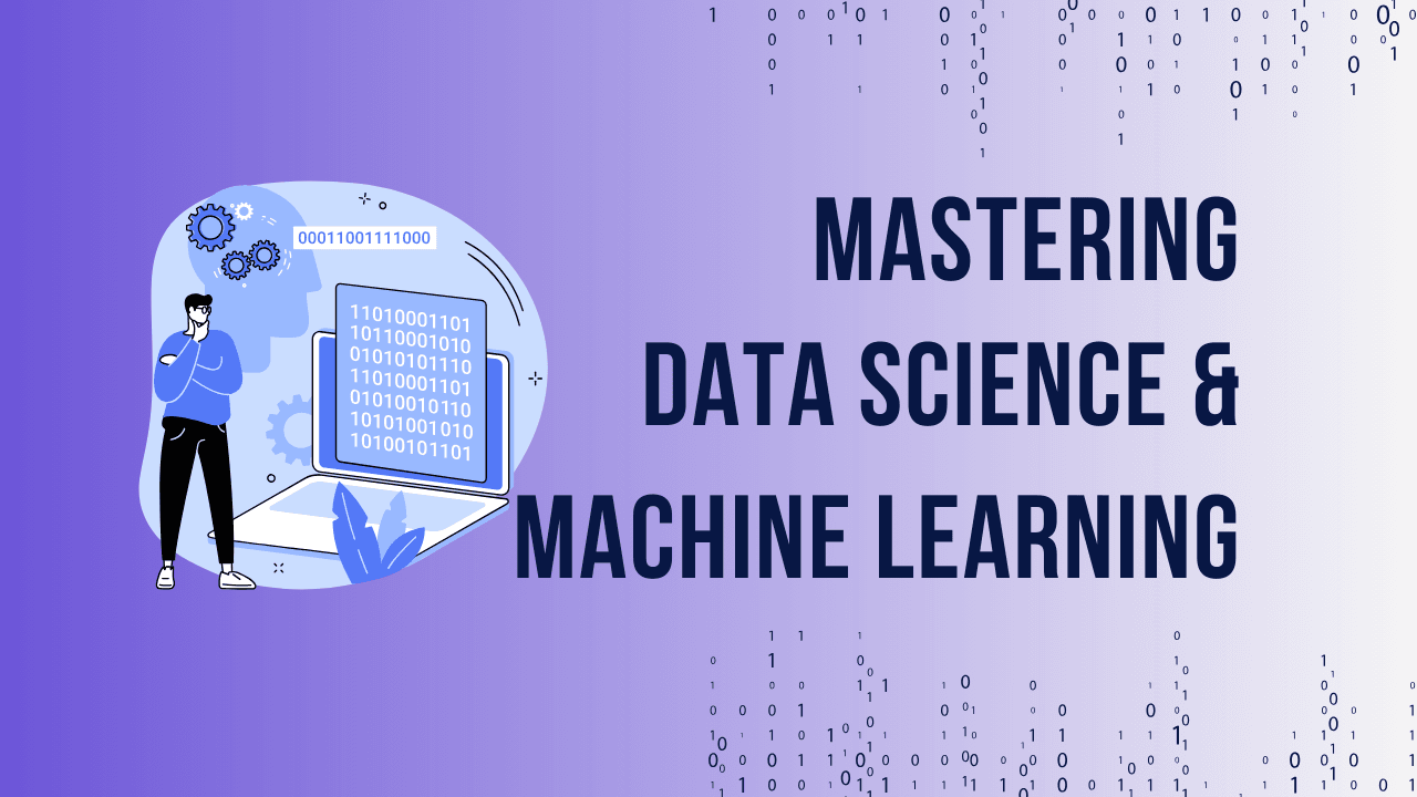 Mastering Data science & Machine Learning