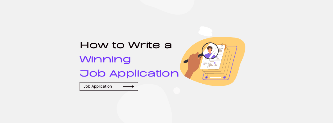 How to Write a Winning Job Application: Tips for Freshers and Experienced Professionals