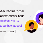 Top Data Science Question Bank 2025: Essential Questions for Freshers and Experienced Professionals