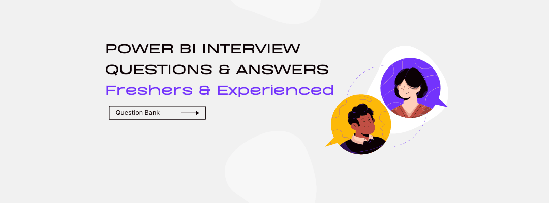 Top 56 Power BI Interview Questions & Answers for 2025